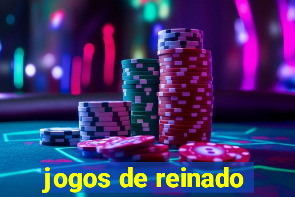 jogos de reinado